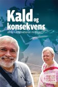 Kald og konsekvens - et liv i international mission