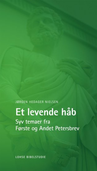 Et levende håb - syv temaer fra Første og Andet Petersbrev