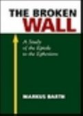 The Broken Wall - a study of the epistle to the Ephesians