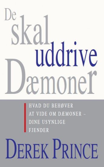 De skal uddrive dæmoner - hvad du behøver at vide om dæmoner, dine usynlige fjender