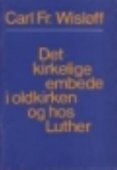 Det kirkelige embede i oldkirken og hos Luther