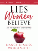 Lies Women Believe Study Guide - And the Truth That Sets Them Free