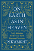 On earth as in Heaven - daily wisdom for twenty-first century christians