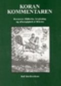 Koran kommentaren - Koranens tilblivelse, lovgivning og afhængighed af Bibelen • NEDSAT - FØR 199,- •