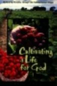 Cultivating a Life for God - multiplying disciples through life transformation groups