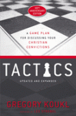 Tactics - a game plan for discussing your christian convictions (updated and expanded)