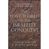 The Lost World of The Israelite Conquest