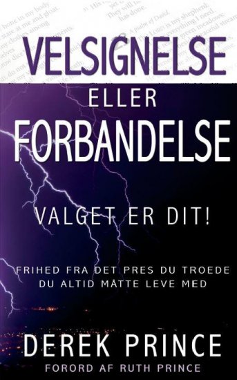 Velsignelse eller forbandelse - valget er dit! - frihed fra det pres du troede du altid måtte leve med