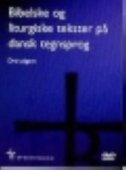 Bibelske og liturgiske tekster på dansk tegnsprog - dvd