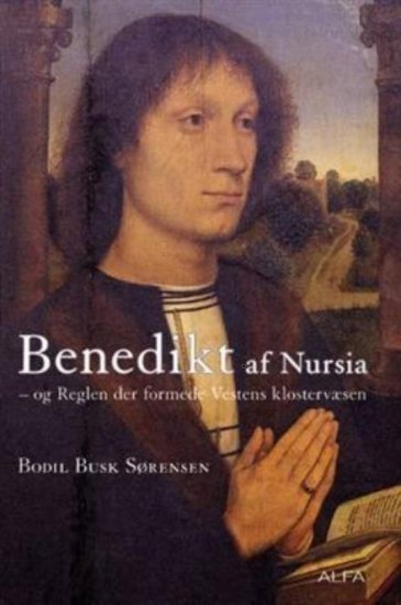 Benedikt af Nursia. og reglen der formede Vestens klostervæsen