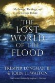 The Lost World of the Flood - mythology, theology and the deluge debate