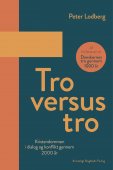 Tro versus tro - kristendommen i dialog og konflik gennem 2000 år