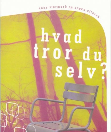 Hvad tror du selv?