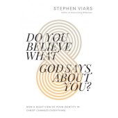 Do you believe what God says about you? - how a right view of your identity in Christ changes everything