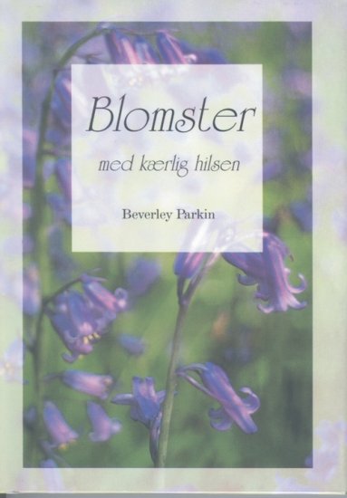 Blomster - med kærlig hilsen