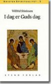 I dag er Guds dag (Kristen Spiritualitet nr. 5.)