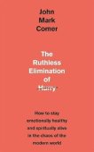 The ruthless elimination of hurry - how to stay emotionally healthy and spiritually alive in the chaos of the modern world