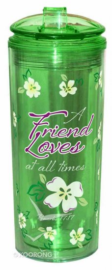 Flip Top Tumblers: A Friend Loves At All Times...Green (Proverbs 17:17)