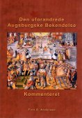 Den uforandrede Augsburgske Bekendelse - kommenteret