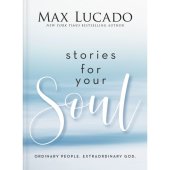 Stories for Your Soul - ordinary people, extraordinary God