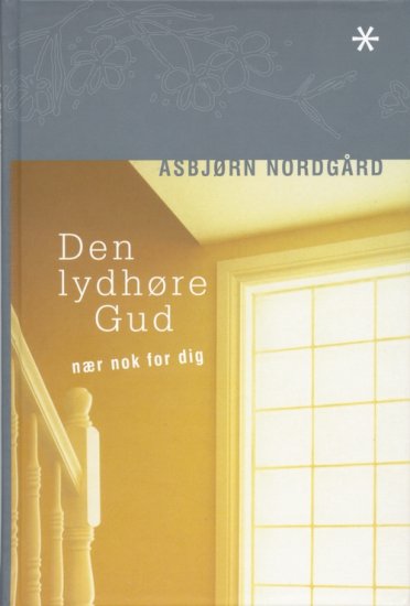 Den lydhøre Gud - nær nok for dig