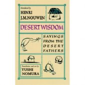 Desert Wisdom - sayings from the desert fathers