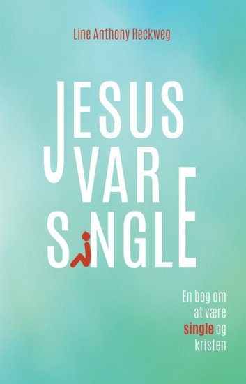 Jesus var single - en bog om at være single og kristen