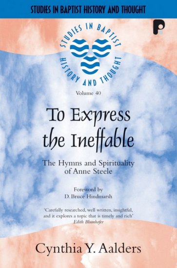 To Express the Ineffable (Studies in Baptist History and Thought)