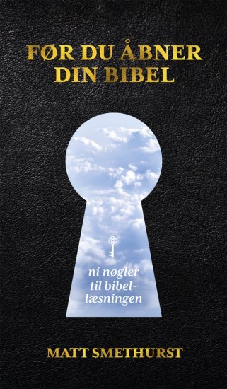 Før du åbner din bibel - ni nøgler til bibellæsningen