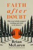 Faith after doubt - why your beliefs stopped working and what to do about it