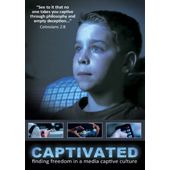 Captivated: Finding Freedom In A Media Captive Culture