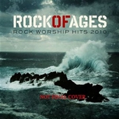 Rock Of Ages-Rock Worship Hits 2010