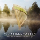 Vid Stilla Vatten-Psalmer & Hymner på Panflöjt 3CD