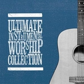 Ultimate instrumental worship collection - 30 worship songs of adoration