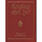 Kristus vort liv - kerneord af C. O. Rosenius