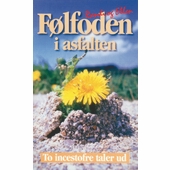 Følfoden i asfalten - to incestofre taler ud • NEDSAT - FØR 88,- •