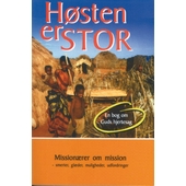 Høsten er Stor - missionærer om mission - smerter, glæder, muligheder, udfordringer