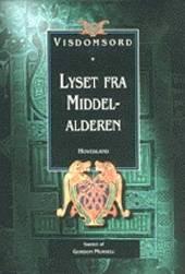 Visdomsord - Lyset fra Middelalderen • NEDSAT - FØR 68,- •