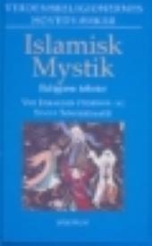 Verdensreligionernes hovedværker: Islamisk Mystik - religiøse tekster