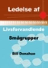 Ledelse af livsforvandlende smågrupper