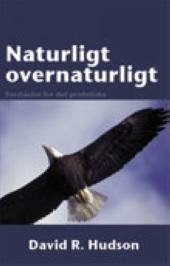 Naturligt overnaturligt - forståelse for det profetiske