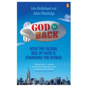 God is back - how the global rise of faith is changing the world