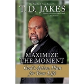 Maximize the moment - God's action plan for your life