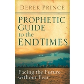 Prophetic guide to the end times - facing the future without fear