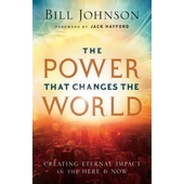 The power that changes the world - creating eternal impact in the here and now