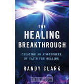 The healing breakthrough - creating an atmosphere of faith for healing