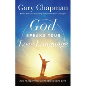 God Speaks Your Love Language - how to experience and express God's love