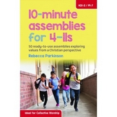 10-Minute Assemblies For 4-11s