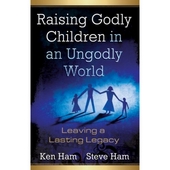 Raising Godly Children In An Ungodly World