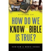 How Do We Know The Bible Is True? Volume 2